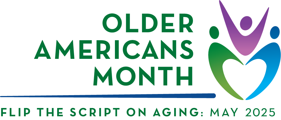 Older Americans Month: Flip the Script on Aging May 2025