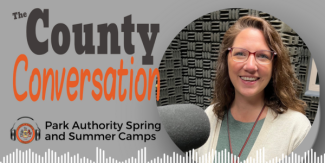 The County Conversation - Park Authority Spring and Summer Camps